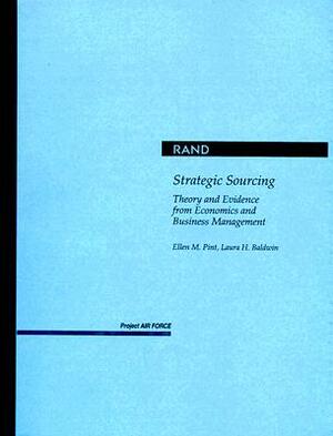 Strategic Sourcing: Theory and Evidence from Economics and Business Management by Laura H. Baldwin, Ellen M. Pint