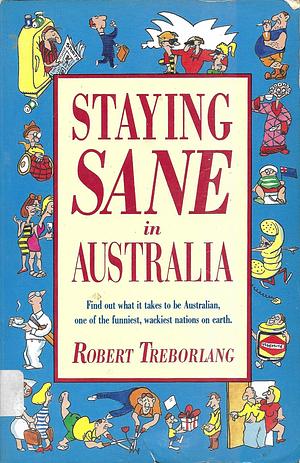Staying Sane in Australia by Robert Treborlang