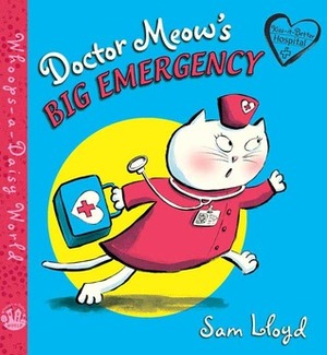 Doctor Meow's Big Emergency by Sam Lloyd
