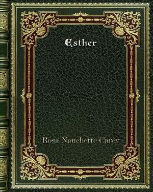 Esther by Rosa Nouchette Carey