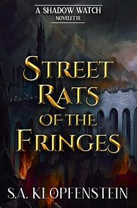 Street Rats of the Fringes by S.A. Klopfenstein