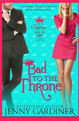 Bad to the Throne by Jenny Gardiner