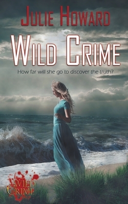 Wild Crime by Julie Howard