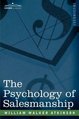 The Psychology of Salesmanship by William Walker Atkinson