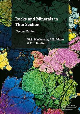 Rocks and Minerals in Thin Section: A Colour Atlas by K. H. Brodie, A. E. Adams, W. S. MacKenzie