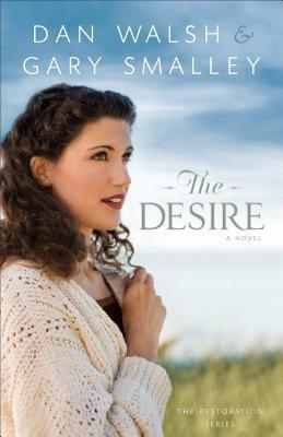 The Desire by Dan Walsh, Gary Smalley