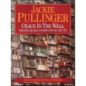Crack in the Wall: The Life and Death of Kowloon Walled City by Jackie Pullinger