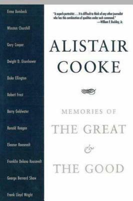 Memories of the Great & the Good by Alistair Cooke