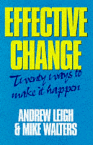 Effective Change: 20 Ways to Make it Happen by Mike Walters, Andrew Leigh