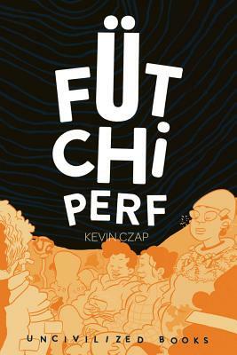 Fütchi Perf by Kevin Czap