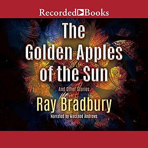 The Golden Apples of the Sun by Ray Bradbury