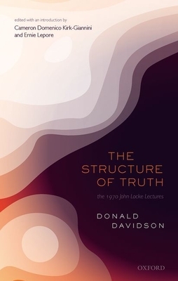 The Structure of Truth by Donald Davidson