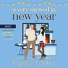 A Very Snowed In New Year: Special Edition by Kayley Loring