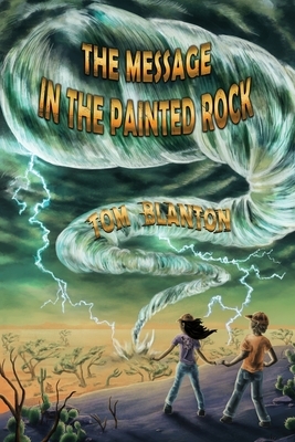 The Message in the Painted Rock by Tom Blanton