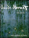 Claude Monet: Life and Art by Paul Hayes Tucker
