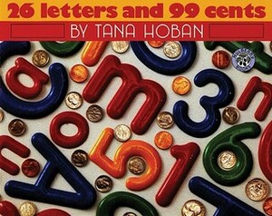 26 Letters and 99 Cents by Tana Hoban