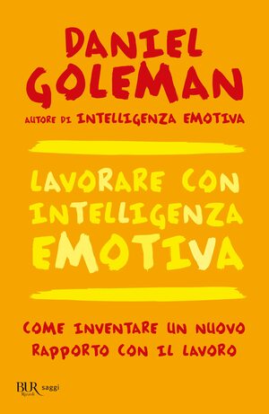 Lavorare con intelligenza emotiva by Daniel Goleman