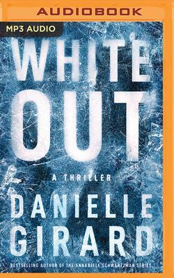 White Out: A Thriller by Danielle Girard