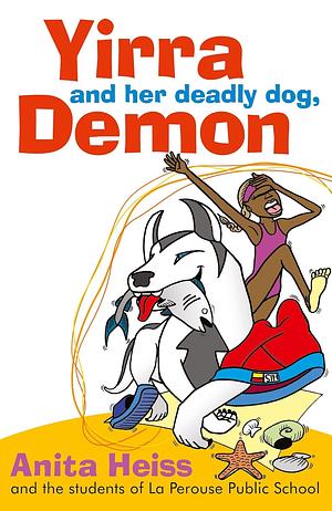 Yirra and her Deadly Dog, Demon by Anita Heiss, Students of La Perouse Public School