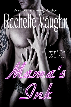 Mama's Ink by Rachelle Vaughn