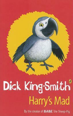 Harrys Mad by Dick King-Smith