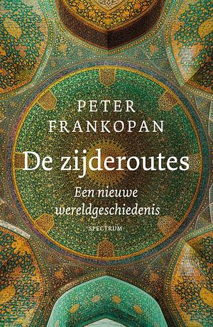 De zijderoutes by Peter Frankopan