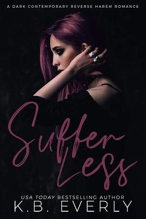 Suffer Less by K.B. Everly