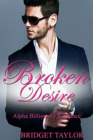 Broken Desire by Bridget Taylor