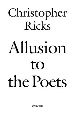 Allusion to the Poets by Christopher Ricks