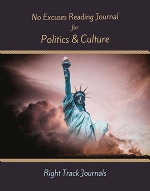 No Excuses Reading Journal for Politics & Culture by Tracy Tennant