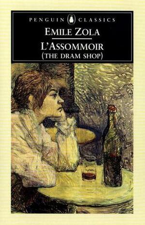 L'Assommoir (The Dram Shop) by Émile Zola