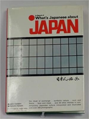 In Search of What's Japanese about Japan by Yasuo Kubo, John Condon, Keisuke Kurata