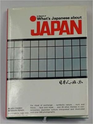 In Search of What's Japanese about Japan by Keisuke Kurata, John Condon, Yasuo Kubo