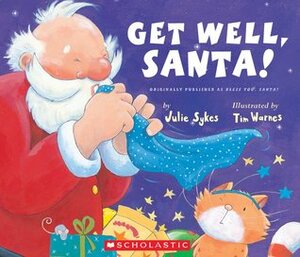 Get Well, Santa! by Julie Sykes, Tim Warnes