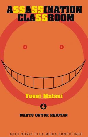 Assassination Classroom Vol. 4 by Yūsei Matsui, Yūsei Matsui
