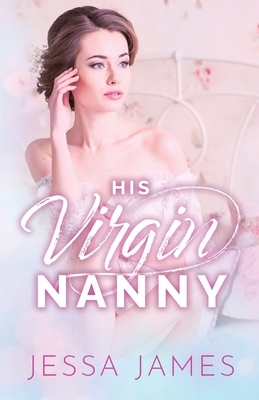 His Virgin Nanny: Large Print by Jessa James
