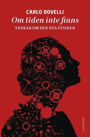Om tiden inte finns: tankar om den nya fysiken by Carlo Rovelli