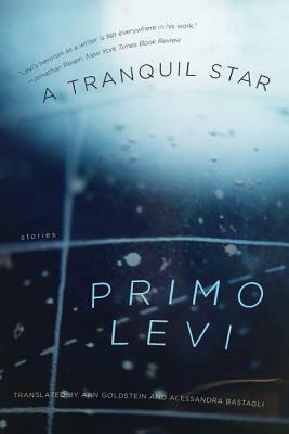 A Tranquil Star: Stories by Primo Levi