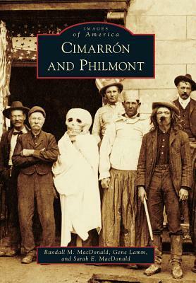 Cimarrón and Philmont by Randall M. MacDonald, Gene Lamm, Sarah E. MacDonald