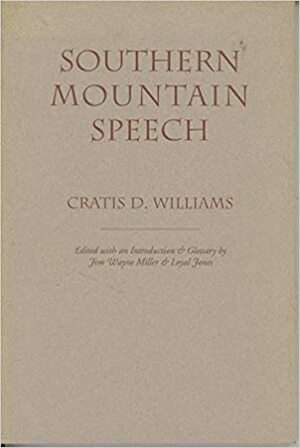 Southern Mountain Speech by Cratis D. Williams, Jim Wayne Miller, Loyal Jones