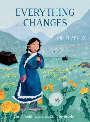 Everything Changes: And That's OK by Carol Dodd
