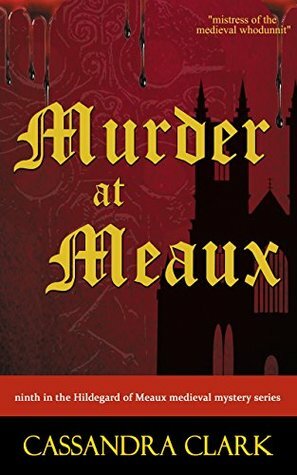 Murder at Meaux by Cassandra Clark