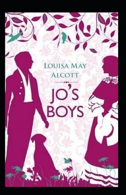 Jo's Boys Illustrated by Louisa May Alcott