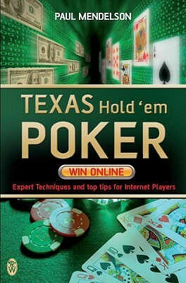 Texas Hold' Em: Win Online by Paul Mendelson