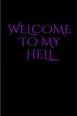 Welcome To My Hell by Sonya Catalano