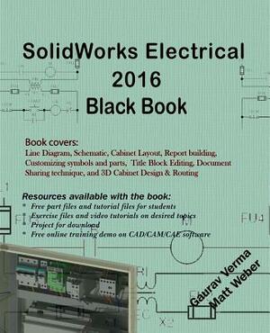 SolidWorks Electrical 2016 Black Book by Matt Weber, Gaurav Verma