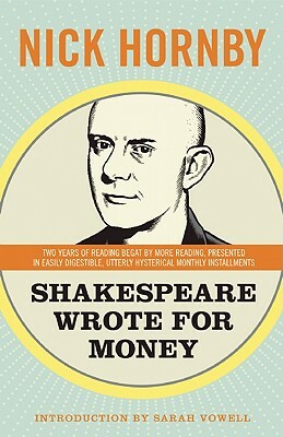 Shakespeare Wrote for Money by Nick Hornby