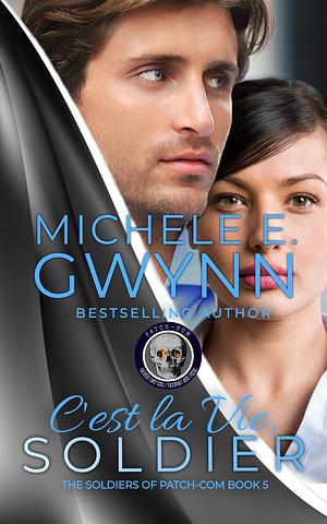 C'est la Vie, Soldier by Michele E. Gwynn