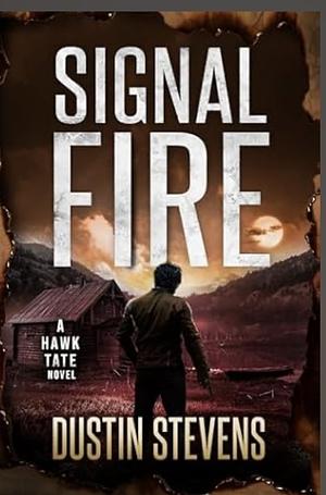 Signal Fire by Dustin Stevens