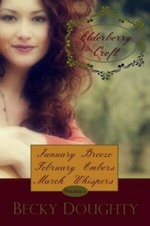 January Breeze, February Embers, March Whispers by Becky Doughty